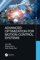 Book cover of: Advanced Optimization for Motion Control Systems. By: Jun Ma