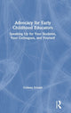 Book cover of: Advocacy for Early Childhood Educators. By: Colleen Schmit