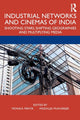 Book cover of: Industrial Networks and Cinemas of India. By: Monika Mehta