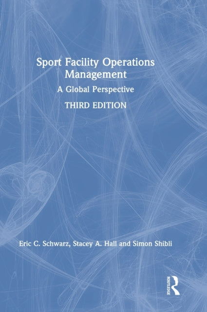 Book cover of: Sport Facility Operations Management. By: Eric C. Schwarz
