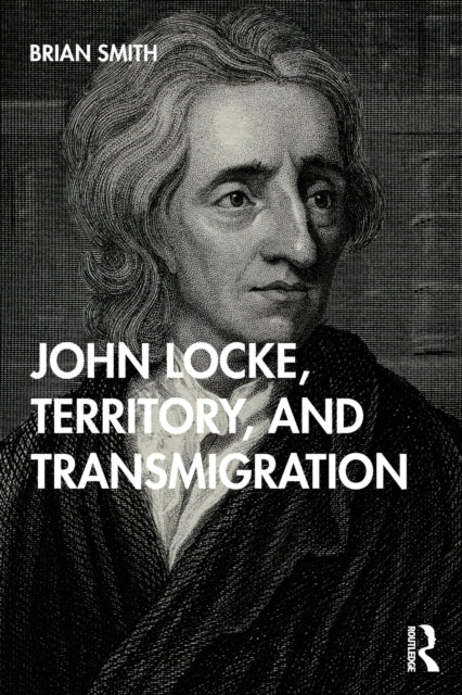 Book cover of: John Locke, Territory, and Transmigration. By: Brian Smith