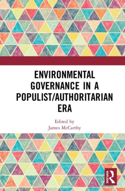 Book cover of: Environmental Governance in a Populist/Authoritarian Era. By: James McCarthy