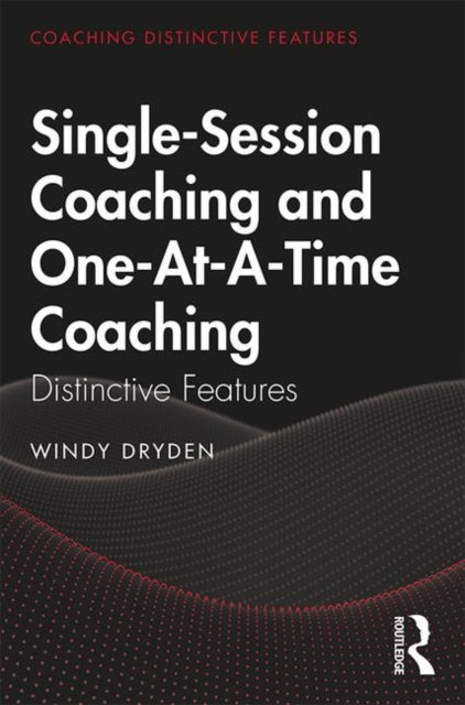 Book cover of: Single-Session Coaching and One-At-A-Time Coaching. By: Windy Dryden