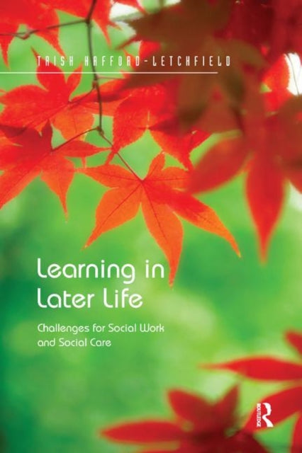 Book cover of: Learning in Later Life. By: Trish Hafford-Letchfield