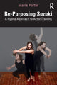 Book cover of: Re-Purposing Suzuki. By: Maria Porter