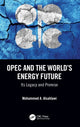 Book cover of: OPEC and the World’s Energy Future. By: Mohammed A. Alsahlawi