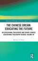 Book cover of: Chinese Dream: Educating the Future. By: Michael A. Peters