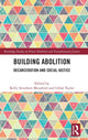 Book cover of: Building Abolition. By: Kelly Struthers Montford
