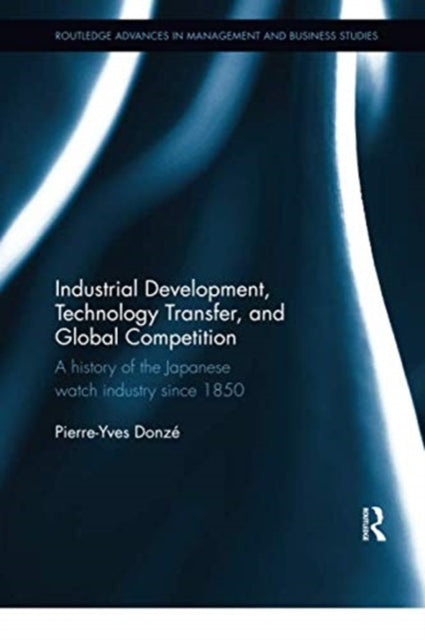 Book cover of: Industrial Development, Technology Transfer, and Global Competition. By: Pierre-Yves Donze