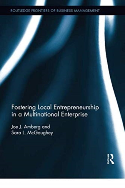 Book cover of: Fostering Local Entrepreneurship in a Multinational Enterprise. By: Joe J. Amberg