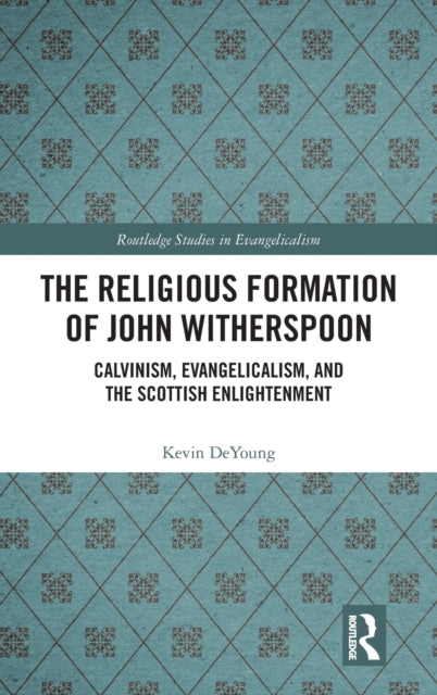 Book cover of: Religious Formation of John Witherspoon. By: Kevin DeYoung