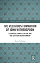Book cover of: Religious Formation of John Witherspoon. By: Kevin DeYoung