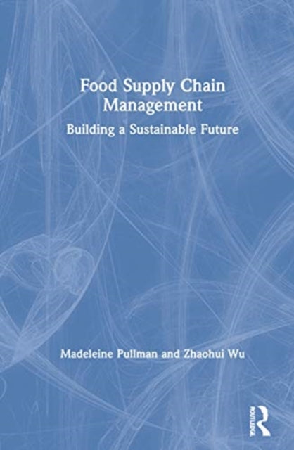 Book cover of: Food Supply Chain Management. By: Madeleine Pullman