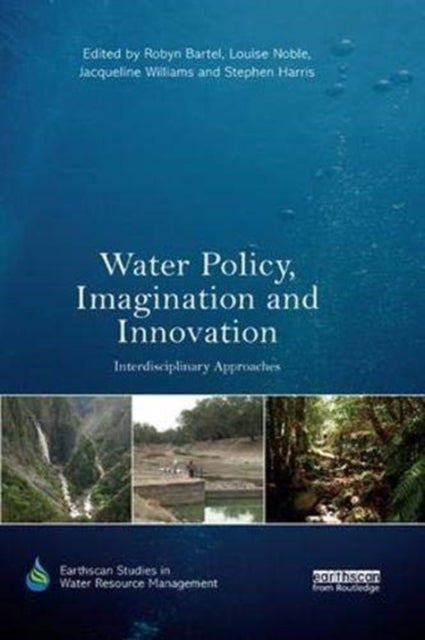 Book cover of: Water Policy, Imagination and Innovation. By: Robyn Bartel