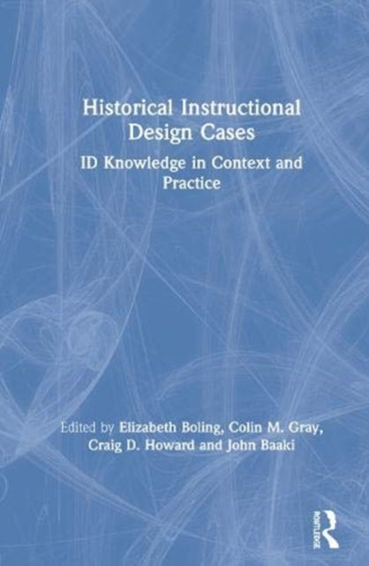 Book cover of: Historical Instructional Design Cases. By: Elizabeth Boling