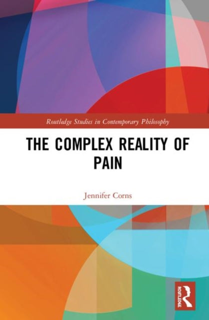 Book cover of: Complex Reality of Pain. By: Jennifer Corns