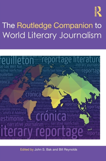 Book cover of: Routledge Companion to World Literary Journalism. By: John S. Bak