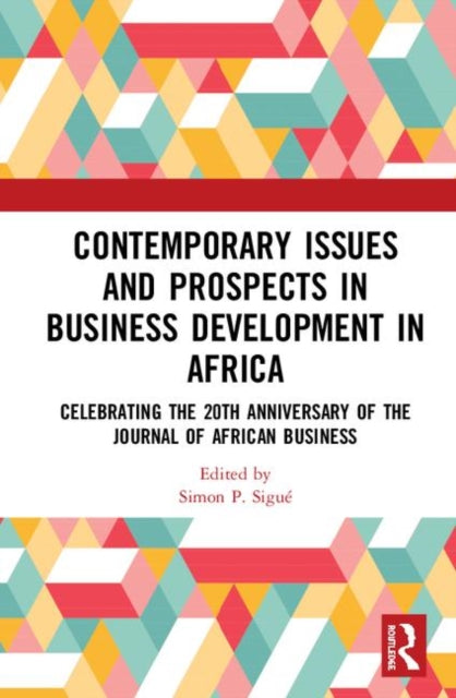 Book cover of: Contemporary Issues and Prospects in Business Development in Africa. By: Simon P. Sigué