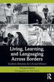 Book cover of: Living, Learning, and Languaging Across Borders. By: Tatyana Kleyn