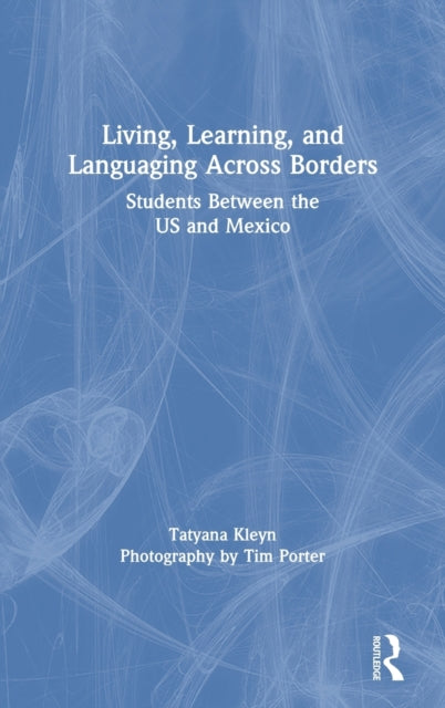 Book cover of: Living, Learning, and Languaging Across Borders. By: Tatyana Kleyn