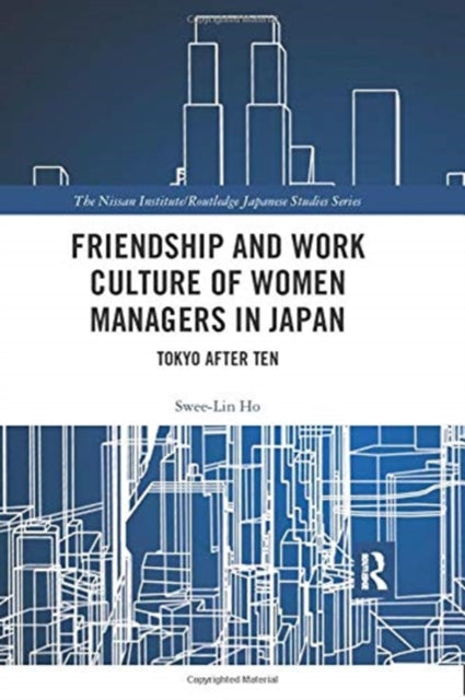 Book cover of: Friendship and Work Culture of Women Managers in Japan. By: Swee Lin Ho