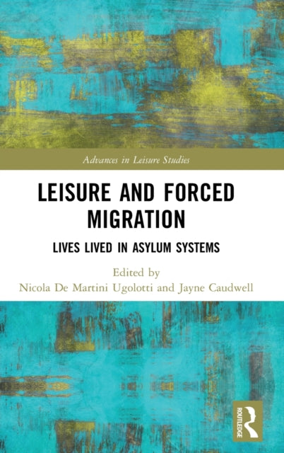 Book cover of: Leisure and Forced Migration. By: Nicola De Martini Ugolotti