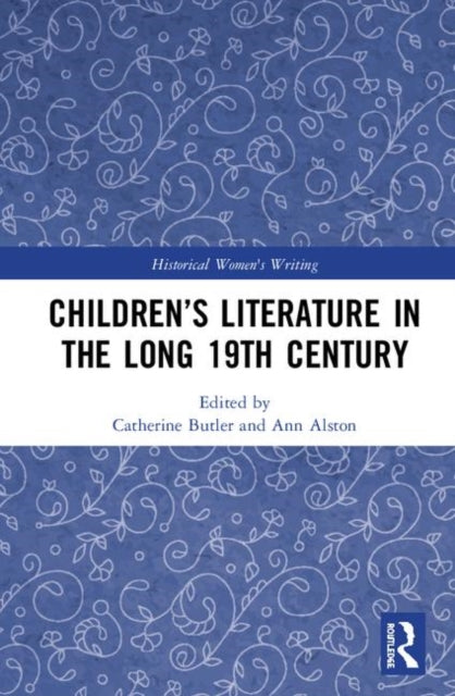 Book cover of: Children’s Literature in the Long 19th Century. By: Catherine Butler