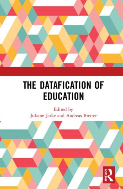 Book cover of: Datafication of Education. By: Juliane Jarke