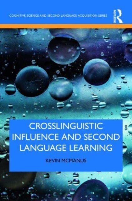 Book cover of: Crosslinguistic Influence and Second Language Learning. By: Kevin McManus