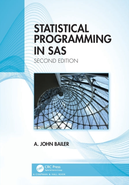 Book cover of: Statistical Programming in SAS. By: A. John Bailer