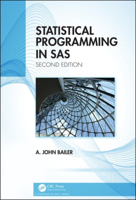 Book cover of: Statistical Programming in SAS. By: A. John Bailer