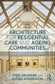 Book cover of: Architecture for Residential Care and Ageing Communities. By: Sten Gromark