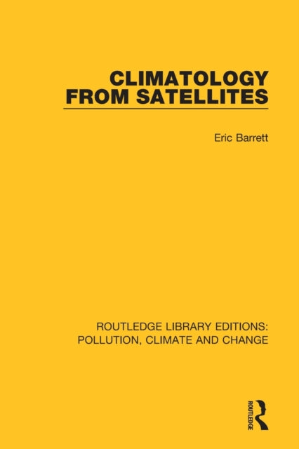 Book cover of: Climatology from Satellites. By: Eric Barrett