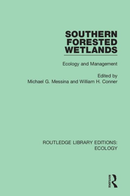 Book cover of: Southern Forested Wetlands. By: Michael G. Messina