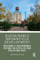 Book cover of: Sustainable Brownfield Development. By: Christopher A. De Sousa