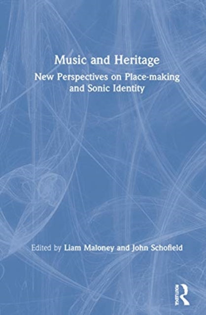 Book cover of: Music and Heritage. By: Liam Maloney