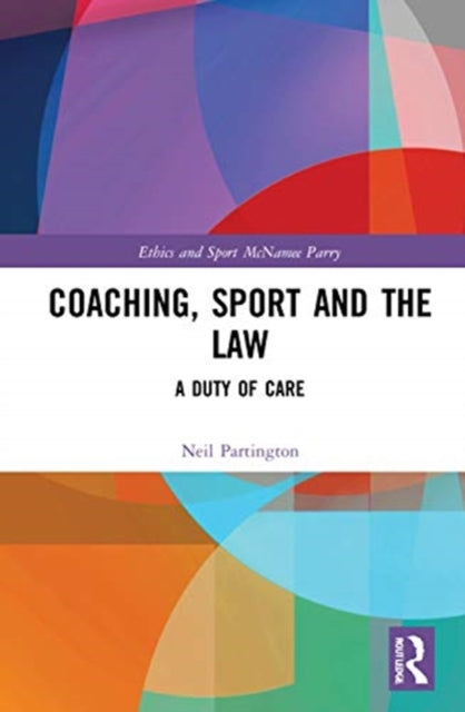 Book cover of: Coaching, Sport and the Law. By: Neil Partington