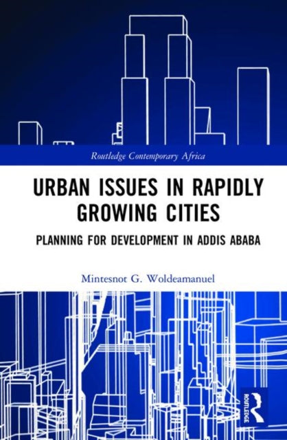 Book cover of: Urban Issues in Rapidly Growing Cities. By: Mintesnot G. Woldeamanuel