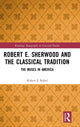 Book cover of: Robert E. Sherwood and the Classical Tradition. By: Robert J. Rabel