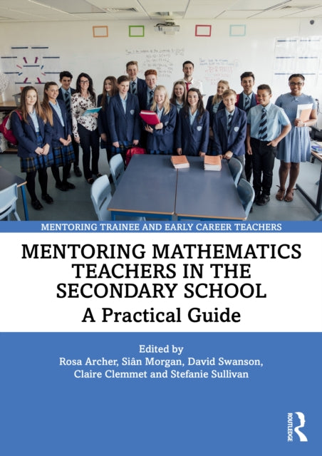 Book cover of: Mentoring Mathematics Teachers in the Secondary School. By: Rosa Archer