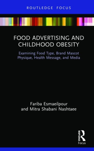 Book cover of: Food Advertising and Childhood Obesity. By: Fariba Esmaeilpour