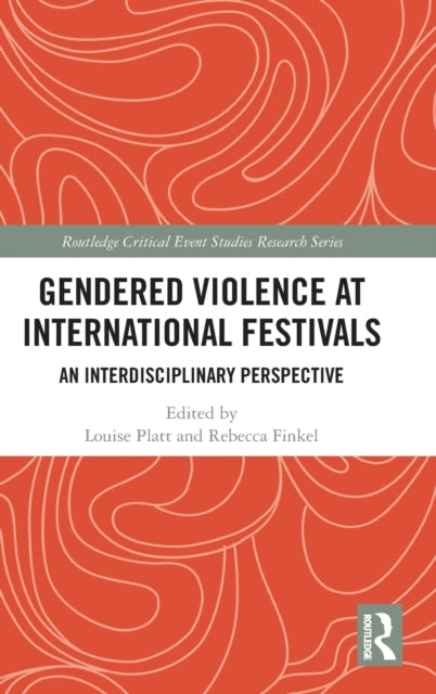 Book cover of: Gendered Violence at International Festivals. By: Louise Platt