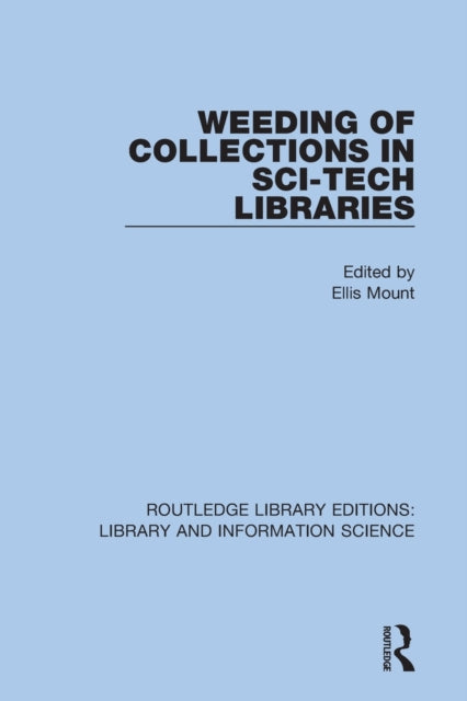 Book cover of: Weeding of Collections in Sci-Tech Libraries. By: Ellis Mount