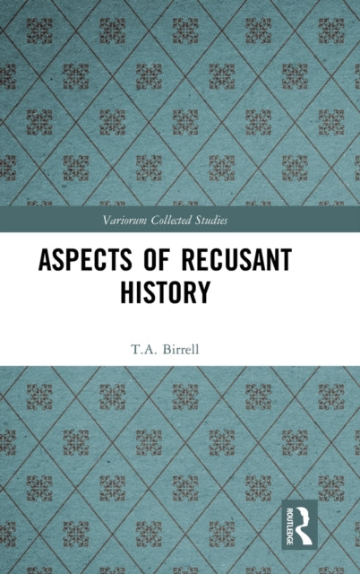 Book cover of: Aspects of Recusant History. By: T. A. Birrell