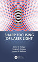 Book cover of: Sharp Focusing of Laser Light. By: Victor V. Kotlyar