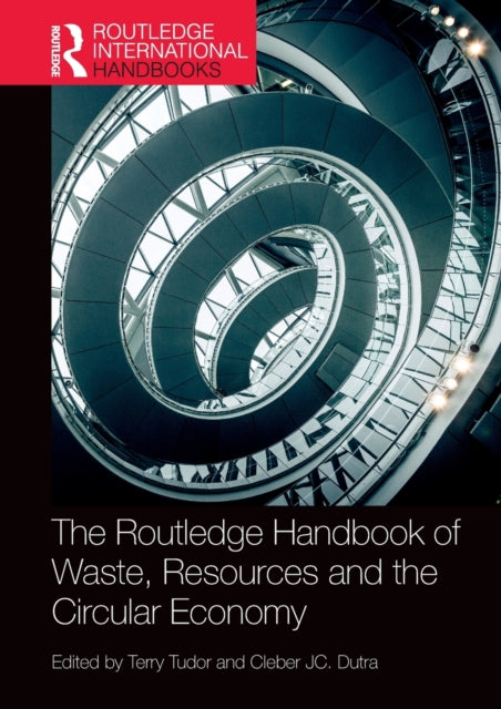Book cover of: Routledge Handbook of Waste, Resources and the Circular Economy. By: Terry Tudor