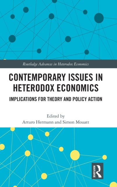 Book cover of: Contemporary Issues in Heterodox Economics. By: Arturo Hermann