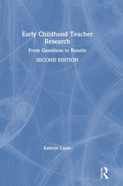 Book cover of: Early Childhood Teacher Research. By: Kathryn Castle