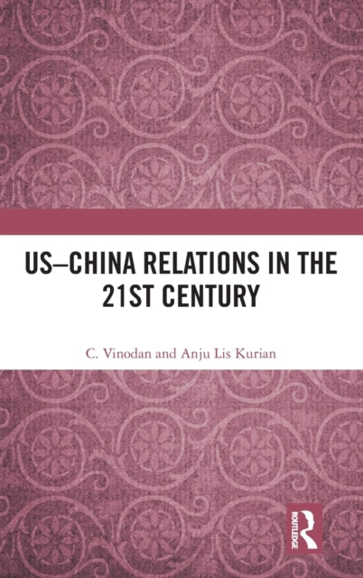 Book cover of: US?China Relations in the 21st Century. By: C. Vinodan