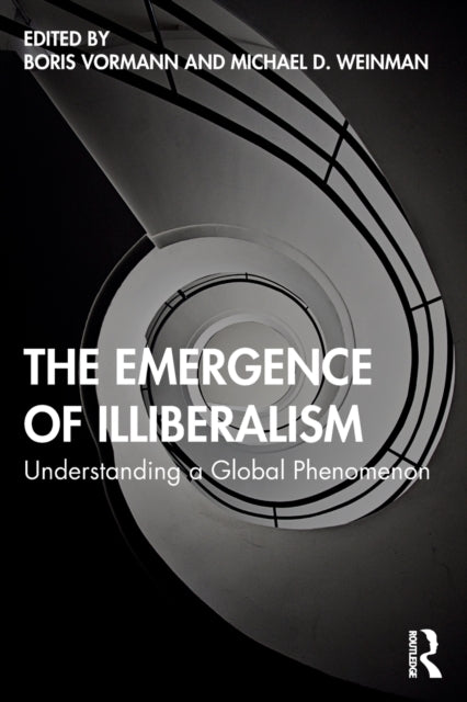 Book cover of: Emergence of Illiberalism. By: Boris Vormann